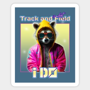 Track and Field is what i Do Sticker